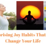 5 Surprising Joy Habits That Might Change Your Life