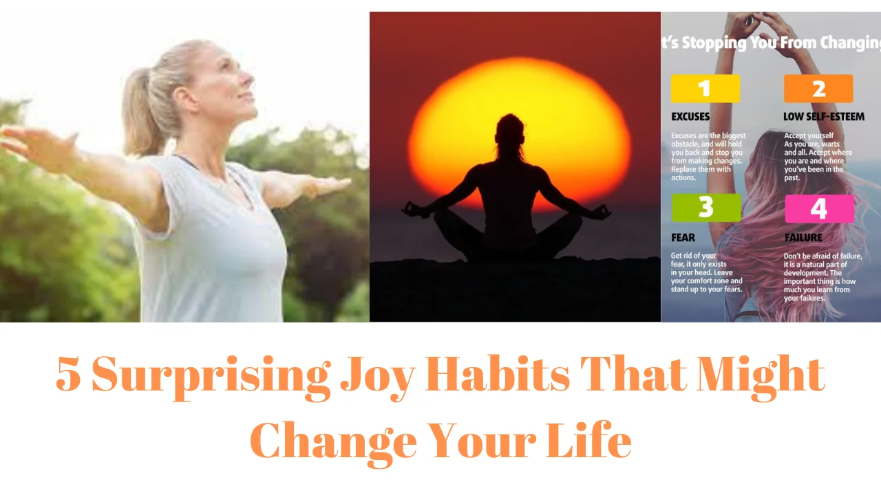 5 Surprising Joy Habits That Might Change Your Life