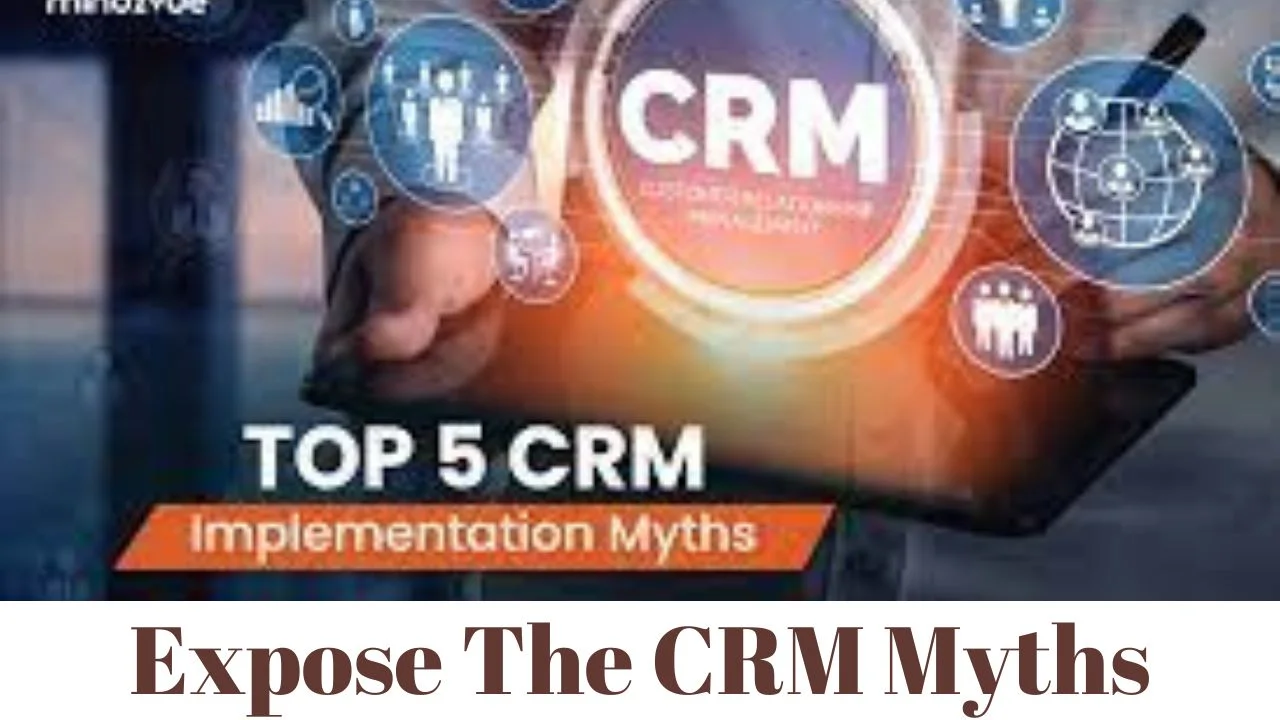 Expose The CRM Myths