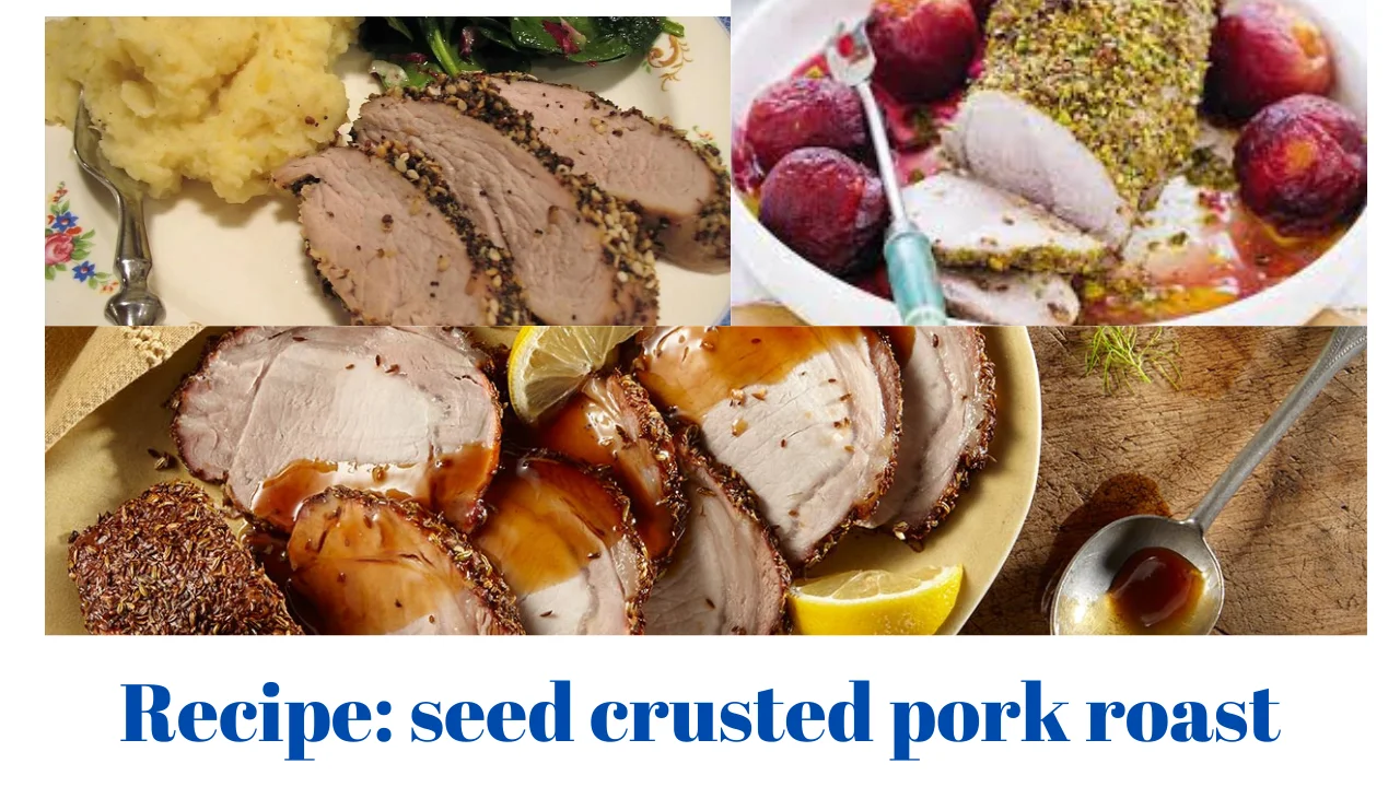 Recipe seed crusted pork roast